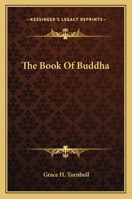 The Book of Buddha by Turnbull, Grace H.