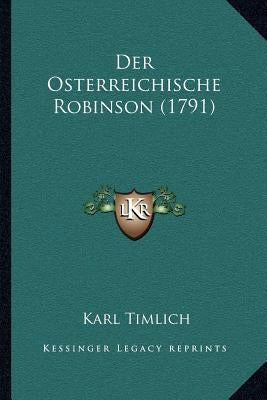 Der Osterreichische Robinson (1791) by Timlich, Karl