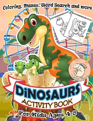 Dinosaurs Activity Book for Kids Ages 4-8: A Fun Kid Workbook Game For Learning, Coloring, Mazes, Word Search and More ! Activity Book Dinosaurs by Moon, Rabbit