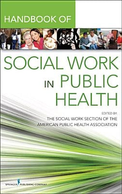Handbook for Public Health Social Work by The Social Work Section of the American