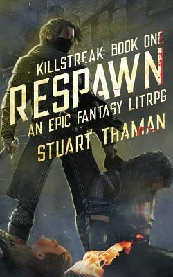 Killstreak: Respawn: An Epic Fantasy Litrpg by Thaman, Stuart