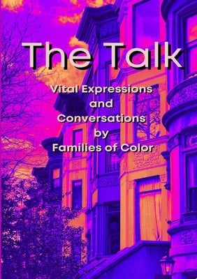 The Talk: Vital Expressions and Conversations by Families of Color by Brearley, Susan
