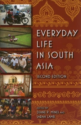 Everyday Life in South Asia by Mines, Diane P.