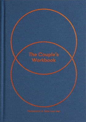 The Couple's Workbook: Homework to Help Love Last by The School of Life