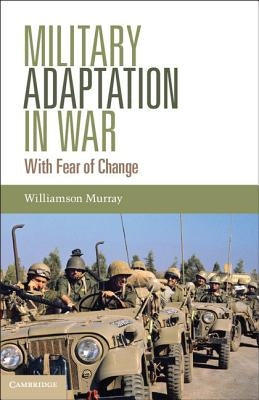 Military Adaptation in War by Murray, Williamson