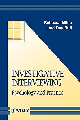 Investigative Interviewing: Psychology and Practice by Milne, Rebecca