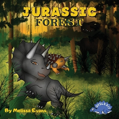 Jurassic Forest - Dyslexia Friendly Book for Kids: Tools for Dyslexic Children by Evans, Melissa