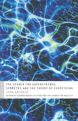 The Search for Superstrings, Symmetry, and the Theory of Everything by Gribbin, John R.