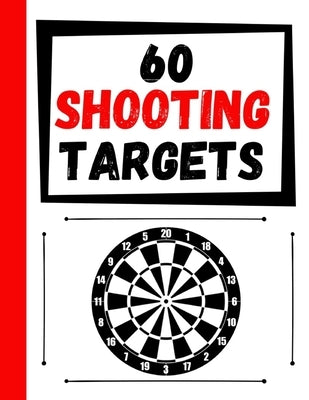 60 Shooting Targets: Large Paper Perfect for Rifles / Firearms / BB / AirSoft / Pistols / Archery & Pellet Guns by Targets, Practice