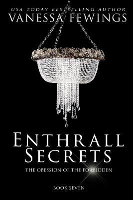 Enthrall Secrets: Book 7 by Kuhn, Debbie