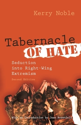 Tabernacle of Hate: Seduction Into Right-Wing Extremism, Second Edition by Noble, Kerry