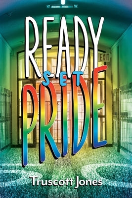 Ready...Set...Pride! by Jones, Truscott