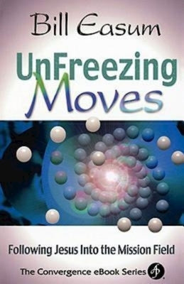 Unfreezing Moves: Following Jesus Into the Mission Field by Easum, Bill