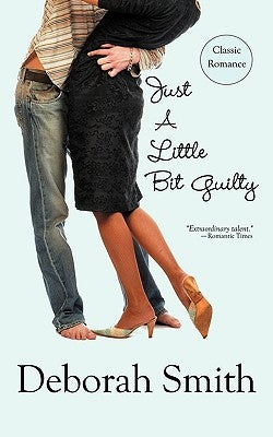 Just a Little Bit Guilty by Smith, Deborah