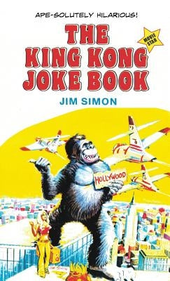 The King Kong Joke Book: Movie Star! by Simon, Jim