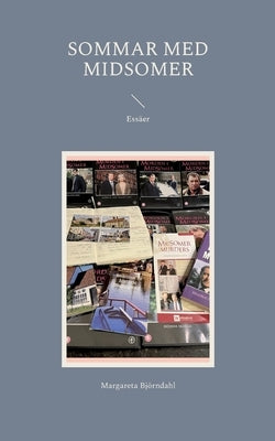 Sommar med Midsomer: Essäer by Björndahl, Margareta