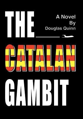 The Catalan Gambit by Quinn, Douglas