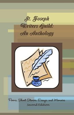 St. Joseph Writers Guild: An Anthology by Perkins, Jill