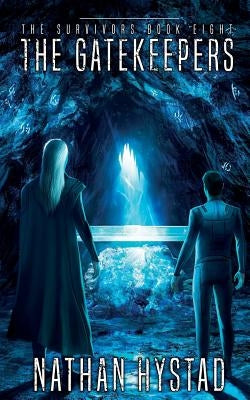 The Gatekeepers (The Survivors Book Eight) by Hystad, Nathan