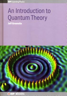 An Introduction to Quantum Theory by Greensite, Jeff