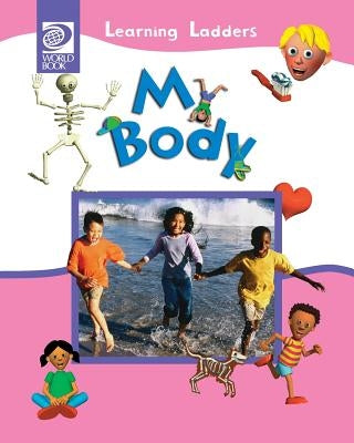 My Body by World Book, Inc
