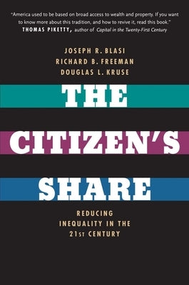 The Citizen's Share: Reducing Inequality in the 21st Century by Blasi, Joseph R.
