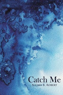 Catch Me by Robert, Na'ima B.