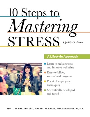 10 Steps to Mastering Stress: A Lifestyle Approach, Updated Edition by Barlow, David H.