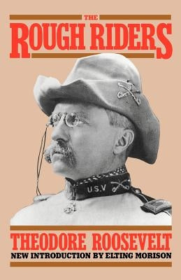 The Rough Riders by Roosevelt, Theodore