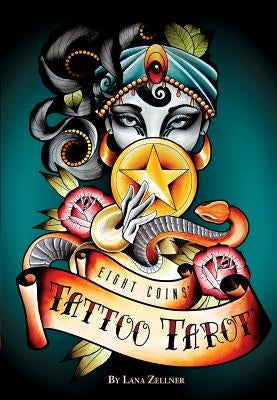 Eight Coins' Tattoo Tarot by Zellner, Lana