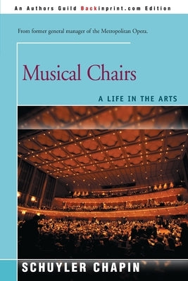 Musical Chairs: A Life in the Arts by Chapin, Schuyler