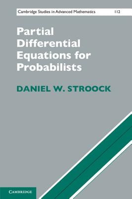 Partial Differential Equations for Probabilists by Stroock, Daniel W.