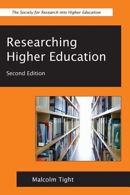 Researching Higher Education by Tight, Malcolm