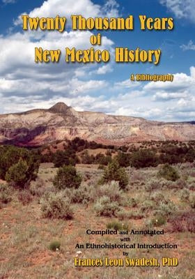 Twenty Thousand Years of New Mexico History by Swadesh, Frances Leon