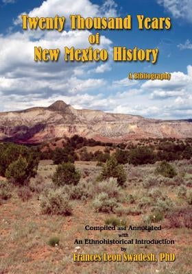 Twenty Thousand Years of New Mexico History by Swadesh, Frances Leon