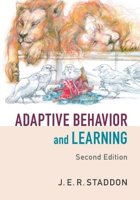 Adaptive Behavior and Learning by Staddon, J. E. R.