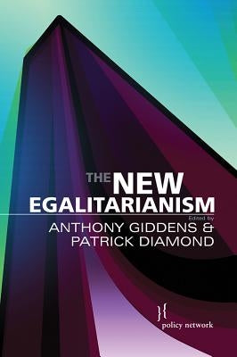 The New Egalitarianism by Giddens, Anthony