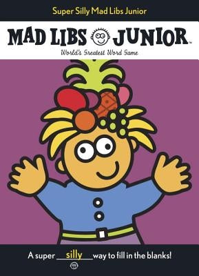 Super Silly Mad Libs Junior by Price, Roger