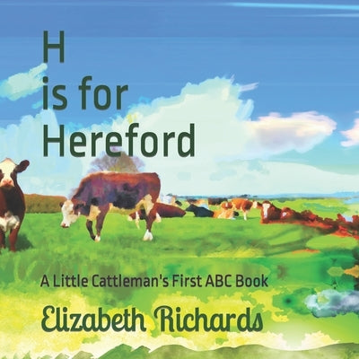 H is for Hereford: A Little Cattleman's First ABC Book by Ai Program, Dall-E