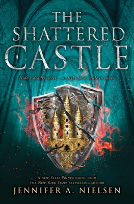 The Shattered Castle (the Ascendance Series, Book 5): Volume 5 by Nielsen, Jennifer A.
