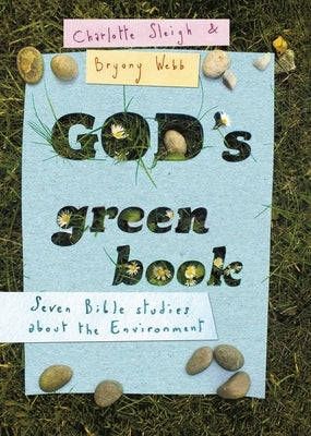 God's Green Book: What Does the Bible Say about Environmental Issues? by Sleigh, Charlotte