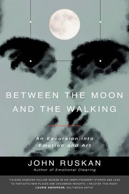 Between The Moon and The Walking by Ruskan, John