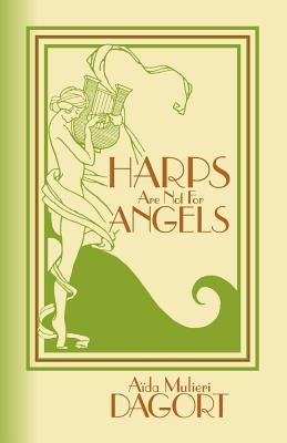 Harps Are Not for Angels by Dagort, Aida Mulieri