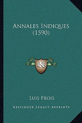 Annales Indiques (1590) by Frois, Luis