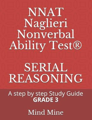 NNAT Naglieri Nonverbal Ability Test(R) SERIAL REASONING: A step by step Guide GRADE 3 by Chelimilla, Srini