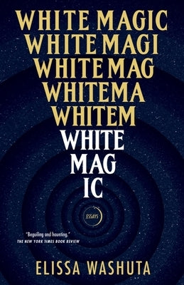 White Magic by Washuta, Elissa