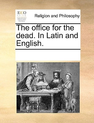 The Office for the Dead. in Latin and English. by Multiple Contributors