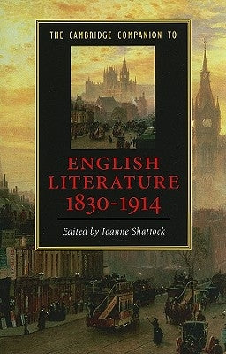 The Cambridge Companion to English Literature, 1830-1914 by Shattock, Joanne