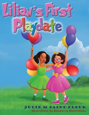 Lilian's First Playdate by Illustrations, Blueberry
