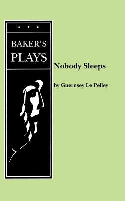 Nobody Sleeps by Le Pelley, Guernsey